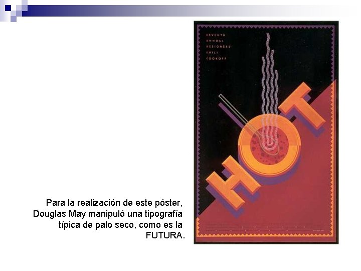Para la realización de este póster, Douglas May manipuló una tipografía típica de palo