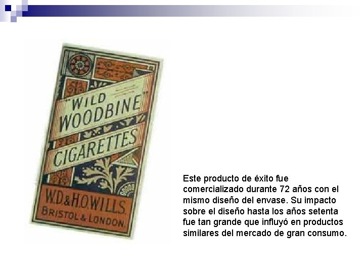 Este producto de éxito fue comercializado durante 72 años con el mismo diseño del