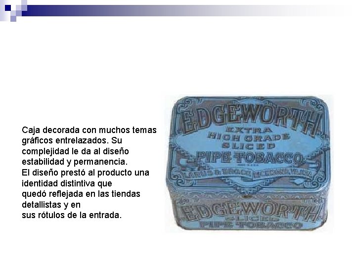 Caja decorada con muchos temas gráficos entrelazados. Su complejidad le da al diseño estabilidad