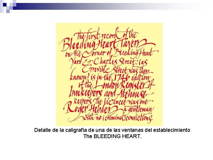 Detalle de la caligrafía de una de las ventanas del establecimiento The BLEEDING HEART.