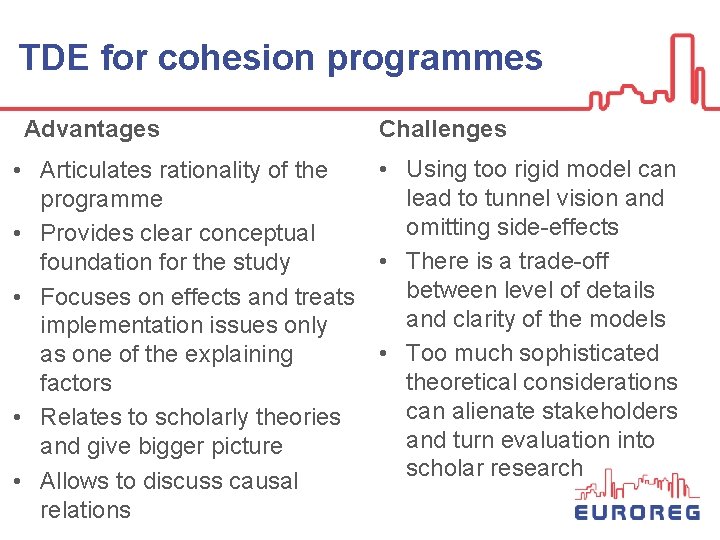 TDE for cohesion programmes Advantages Challenges • Using too rigid model can • Articulates