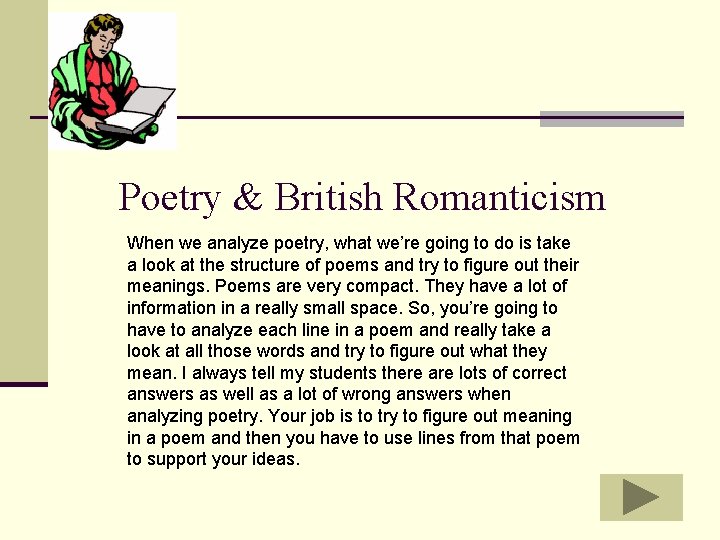 Poetry & British Romanticism When we analyze poetry, what we’re going to do is