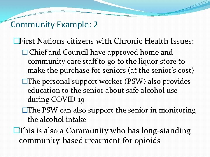 Community Example: 2 �First Nations citizens with Chronic Health Issues: � Chief and Council