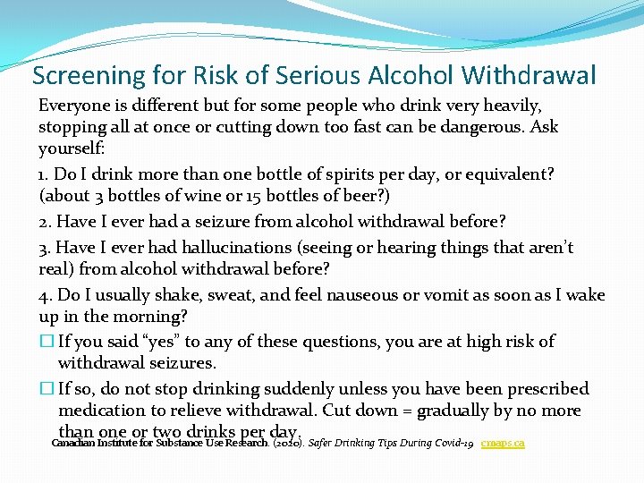 Screening for Risk of Serious Alcohol Withdrawal Everyone is different but for some people
