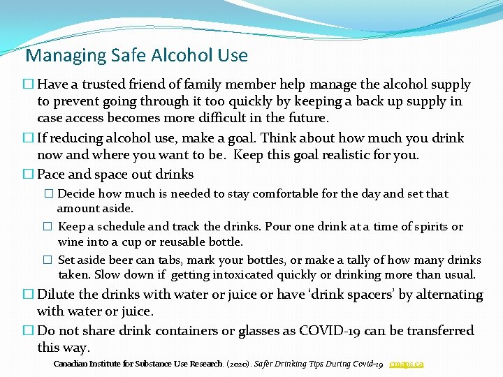 Managing Safe Alcohol Use � Have a trusted friend of family member help manage