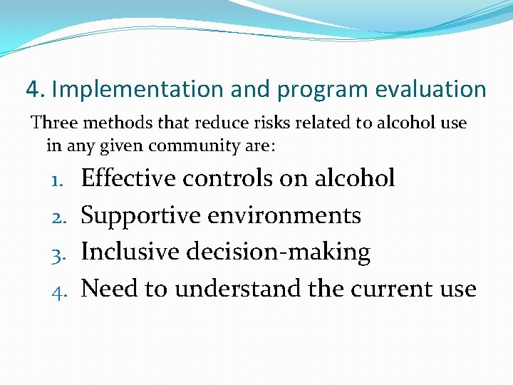 4. Implementation and program evaluation Three methods that reduce risks related to alcohol use