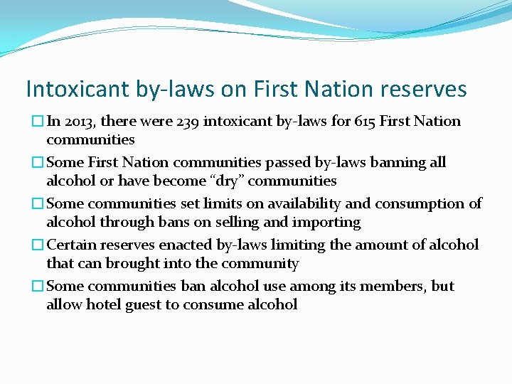 Intoxicant by-laws on First Nation reserves �In 2013, there were 239 intoxicant by-laws for