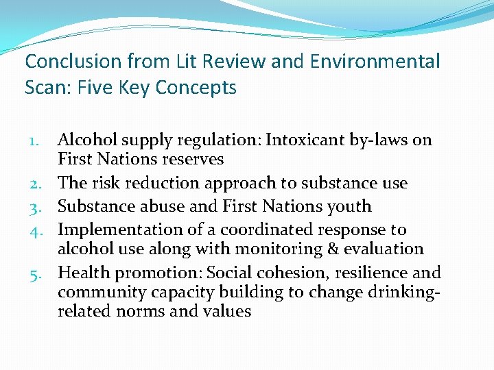 Conclusion from Lit Review and Environmental Scan: Five Key Concepts 1. 2. 3. 4.