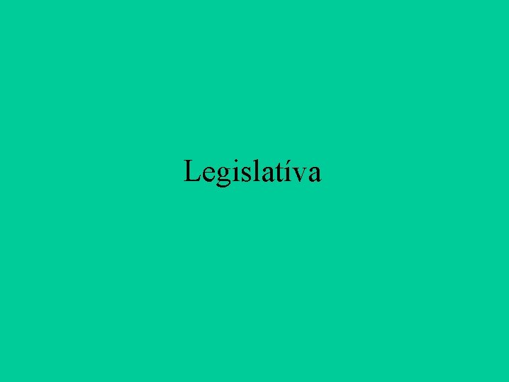 Legislatíva Legislatíva