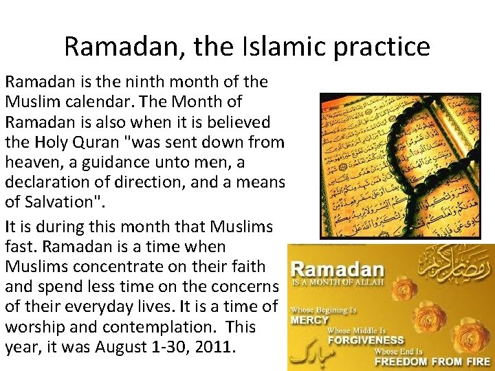 Ramadan, the Islamic practice Ramadan is the ninth month of the Muslim calendar. The