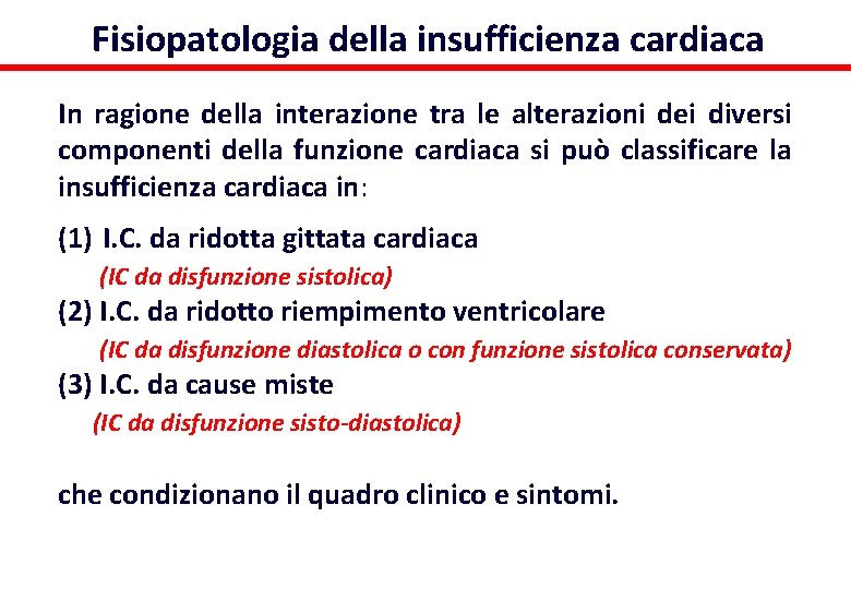 Fisiopatologia della insufficienza cardiaca In ragione della interazione tra le alterazioni dei diversi componenti