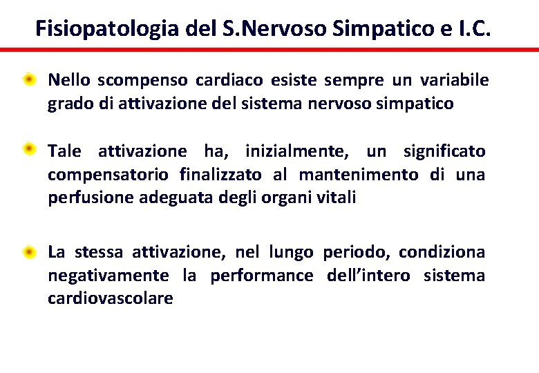 Fisiopatologia del S. Nervoso Simpatico e I. C. Nello scompenso cardiaco esiste sempre un