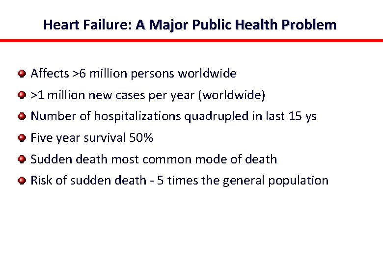 Heart Failure: A Major Public Health Problem Affects >6 million persons worldwide >1 million