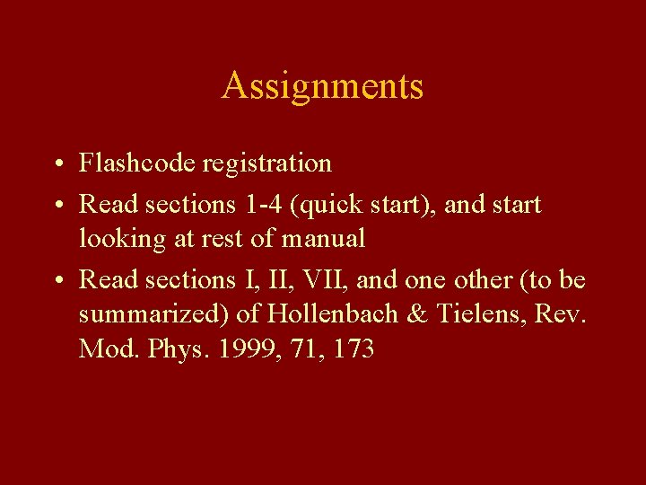 Assignments • Flashcode registration • Read sections 1 -4 (quick start), and start looking Assignments • Flashcode registration • Read sections 1 -4 (quick start), and start looking