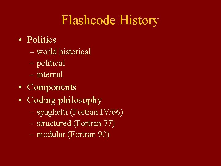 Flashcode History • Politics – world historical – political – internal • Components • Flashcode History • Politics – world historical – political – internal • Components •