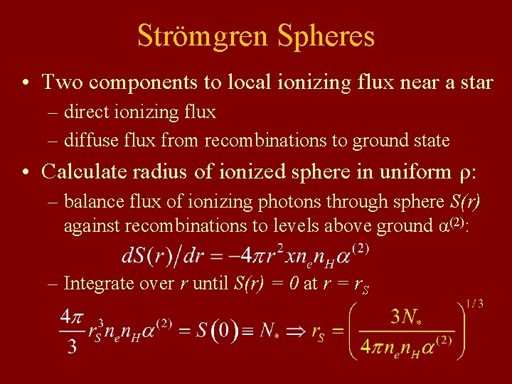 Strömgren Spheres • Two components to local ionizing flux near a star – direct Strömgren Spheres • Two components to local ionizing flux near a star – direct