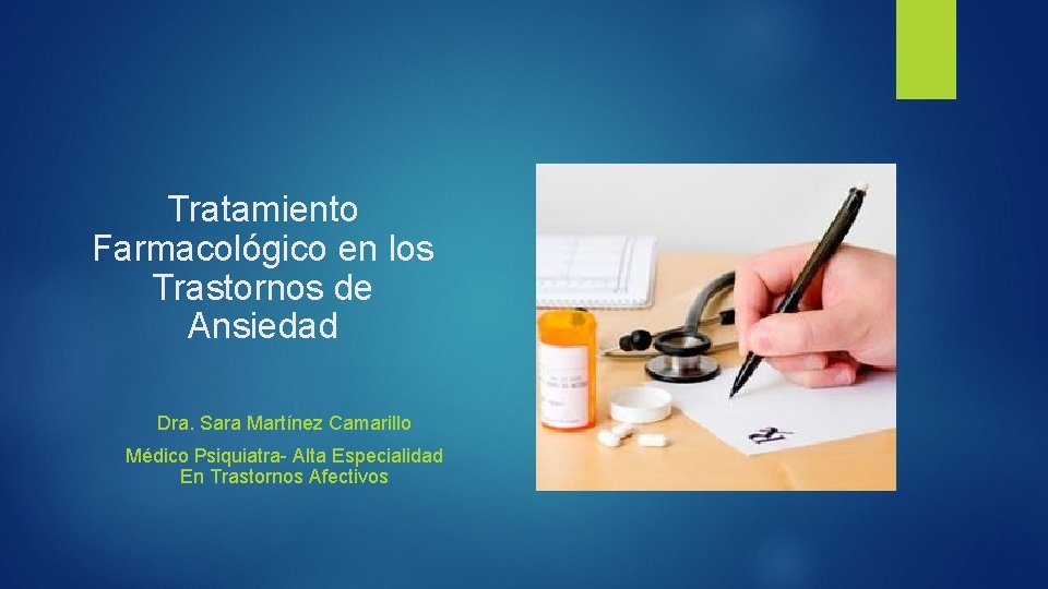 Tratamiento Farmacológico en los Trastornos de Ansiedad Dra. Sara Martínez Camarillo Médico Psiquiatra- Alta