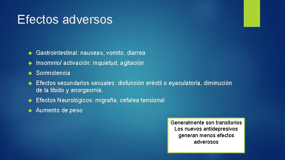 Efectos adversos Gastrointestinal: nauseas, vomito, diarrea Insomnio/ activación: inquietud, agitación Somnolencia Efectos secundarios sexuales: