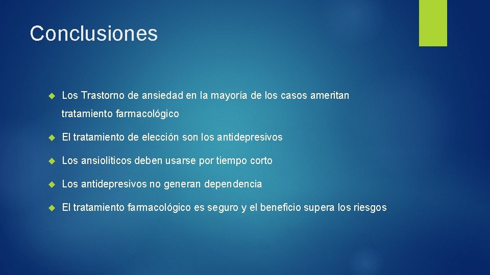 Conclusiones Los Trastorno de ansiedad en la mayoría de los casos ameritan tratamiento farmacológico