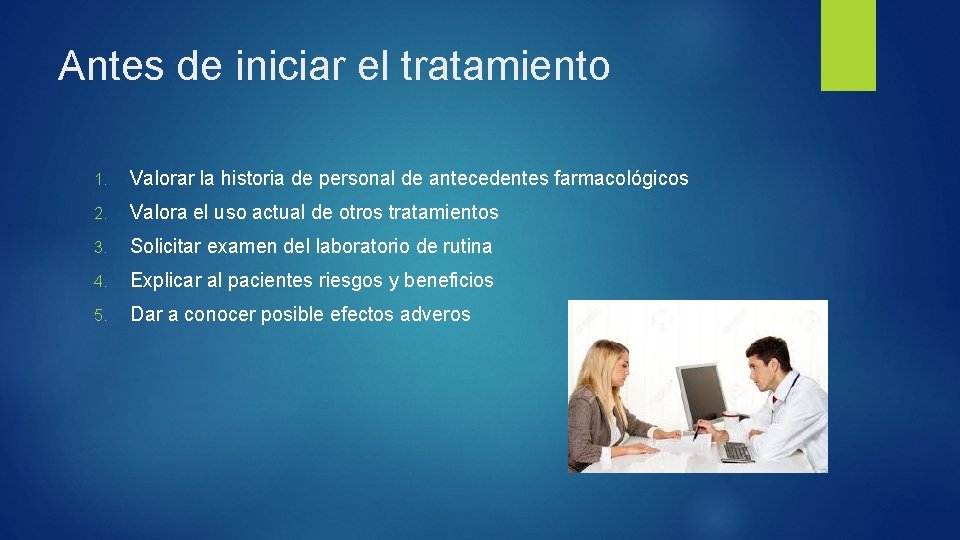 Antes de iniciar el tratamiento 1. Valorar la historia de personal de antecedentes farmacológicos