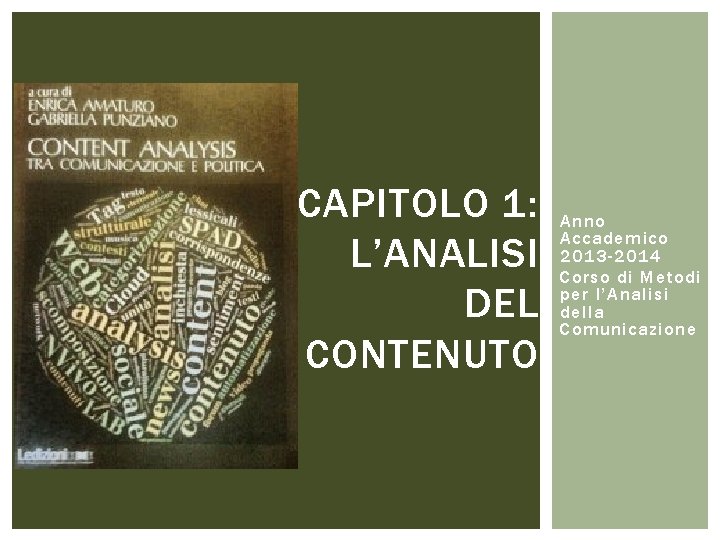 CAPITOLO 1: L’ANALISI DEL CONTENUTO Anno Accademico 2013 -2014 Corso di Metodi per l’Analisi