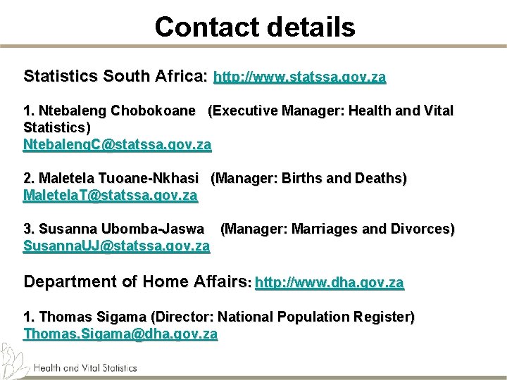 Contact details Statistics South Africa: http: //www. statssa. gov. za 1. Ntebaleng Chobokoane (Executive