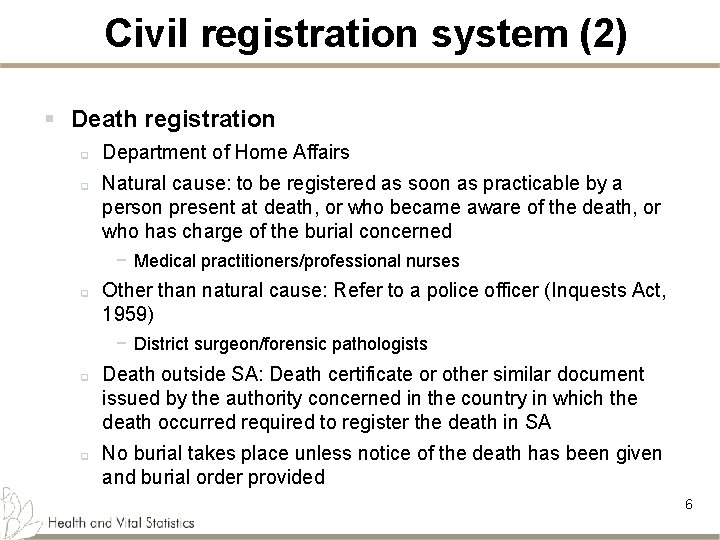 Civil registration system (2) § Death registration q q Department of Home Affairs Natural