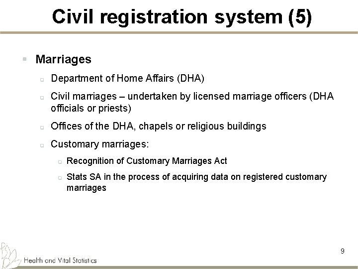 Civil registration system (5) § Marriages q q Department of Home Affairs (DHA) Civil