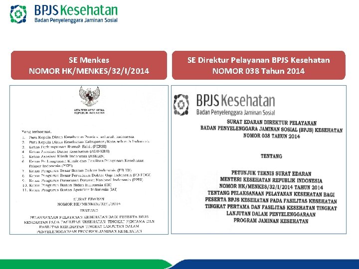 SE Menkes NOMOR HK/MENKES/32/I/2014 SE Direktur Pelayanan BPJS Kesehatan NOMOR 038 Tahun 2014 