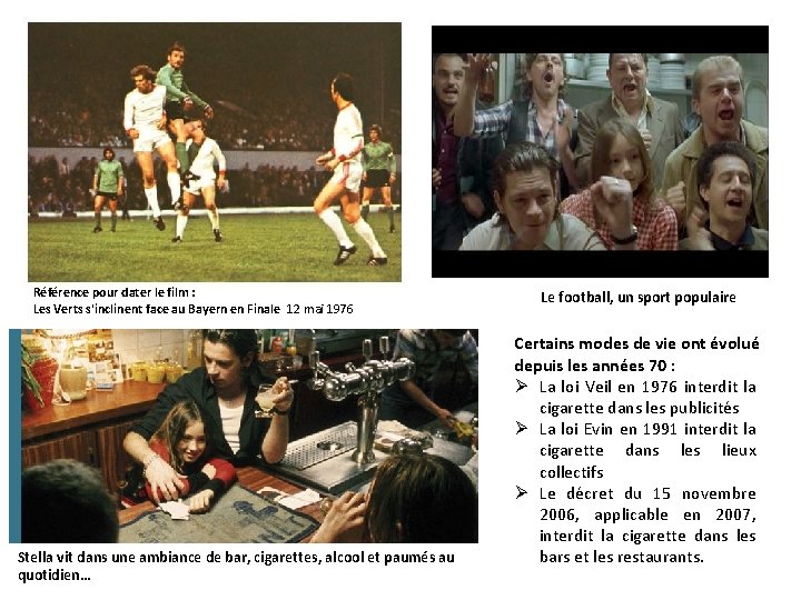 Référence pour dater le film : Les Verts s'inclinent face au Bayern en Finale