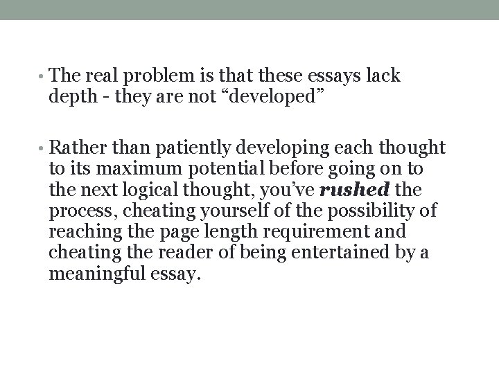  • The real problem is that these essays lack depth - they are