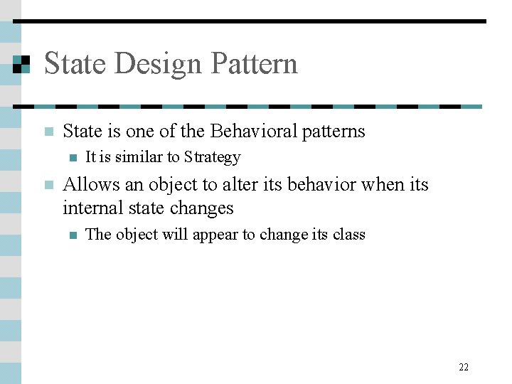 State Design Pattern n State is one of the Behavioral patterns n n It State Design Pattern n State is one of the Behavioral patterns n n It