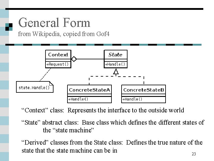 General Form from Wikipedia, copied from Gof 4 “Context” class: Represents the interface to General Form from Wikipedia, copied from Gof 4 “Context” class: Represents the interface to