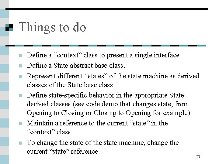 Things to do n n n Define a “context” class to present a single Things to do n n n Define a “context” class to present a single