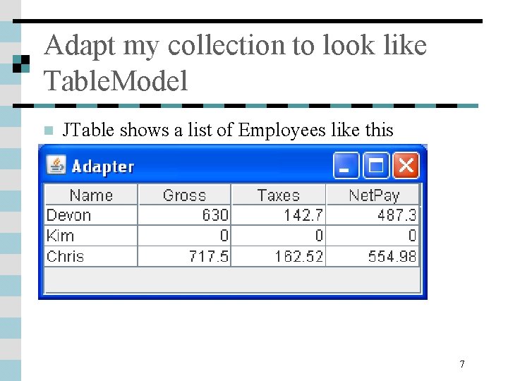 Adapt my collection to look like Table. Model n JTable shows a list of Adapt my collection to look like Table. Model n JTable shows a list of