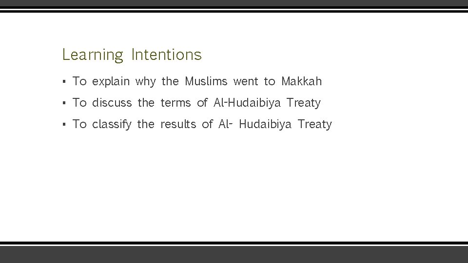 Learning Intentions ▪ To explain why the Muslims went to Makkah ▪ To discuss