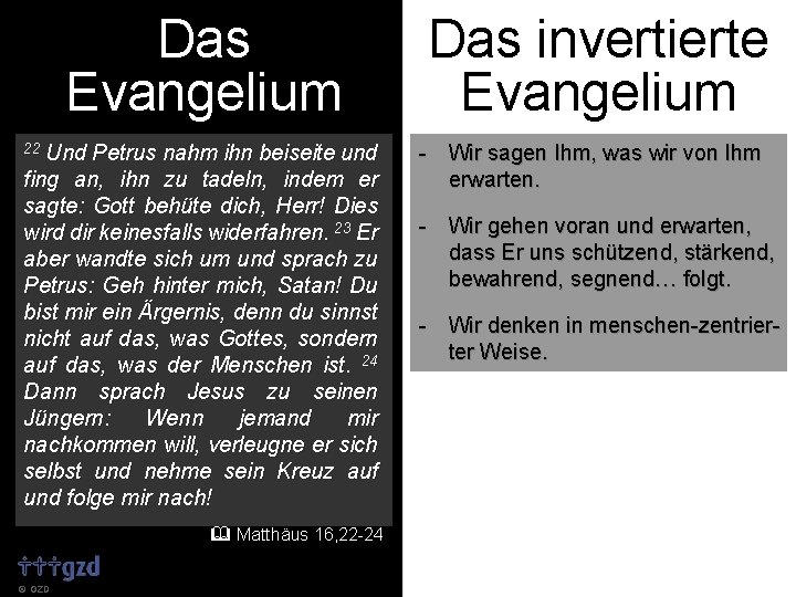 Das Evangelium Und Petrus nahm ihn beiseite und fing an, ihn zu tadeln, indem