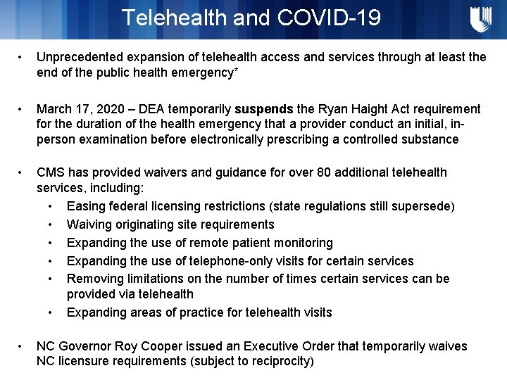 Telehealth and COVID-19 • Unprecedented expansion of telehealth access and services through at least