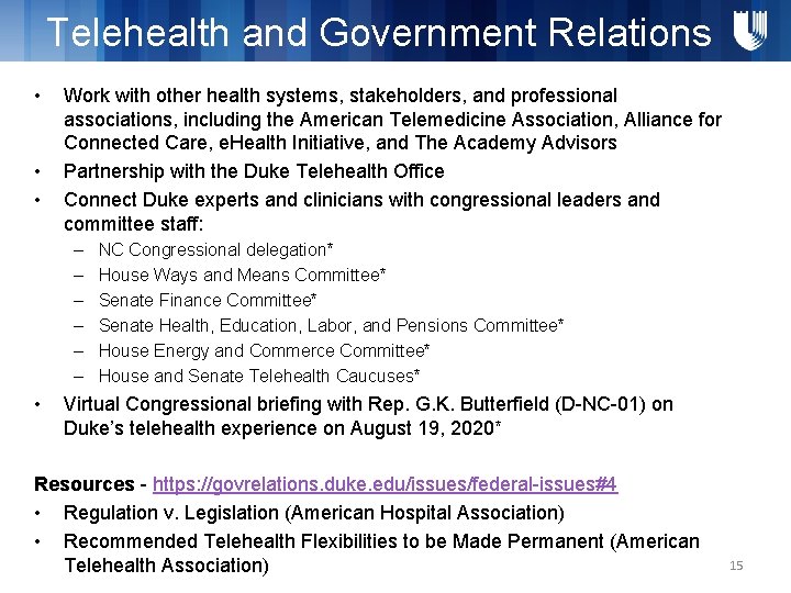 Telehealth and Government Relations • • • Work with other health systems, stakeholders, and