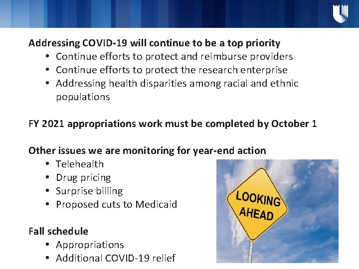 Addressing COVID-19 will continue to be a top priority • Continue efforts to protect