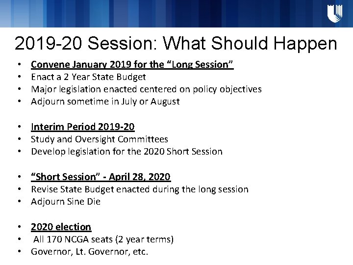 2019 -20 Session: What Should Happen • • Convene January 2019 for the “Long
