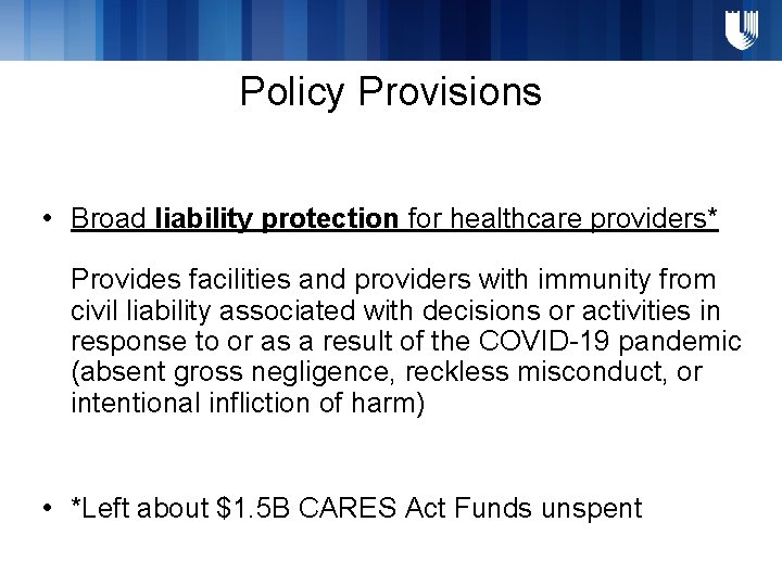 Policy Provisions • Broad liability protection for healthcare providers* Provides facilities and providers with