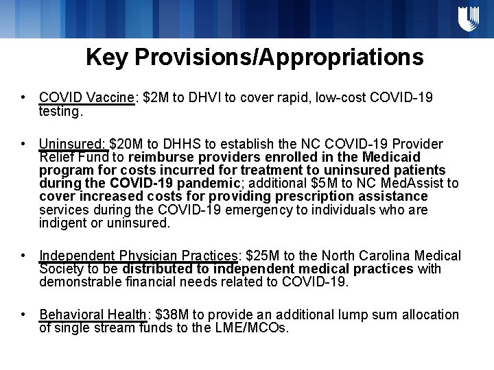 Key Provisions/Appropriations • COVID Vaccine: $2 M to DHVI to cover rapid, low-cost COVID-19
