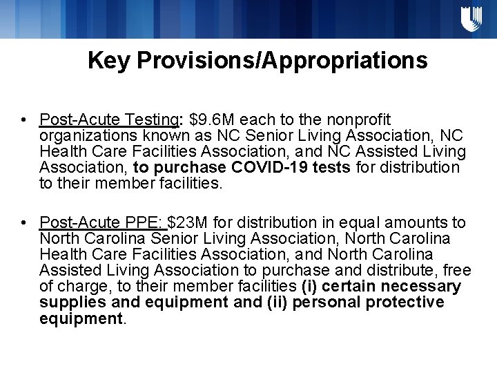 Key Provisions/Appropriations • Post-Acute Testing: $9. 6 M each to the nonprofit organizations known