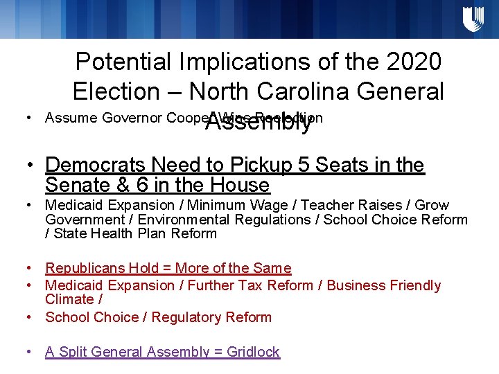  • Potential Implications of the 2020 Election – North Carolina General Assume Governor