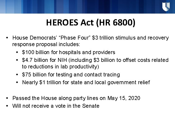 HEROES Act (HR 6800) • House Democrats’ “Phase Four” $3 trillion stimulus and recovery