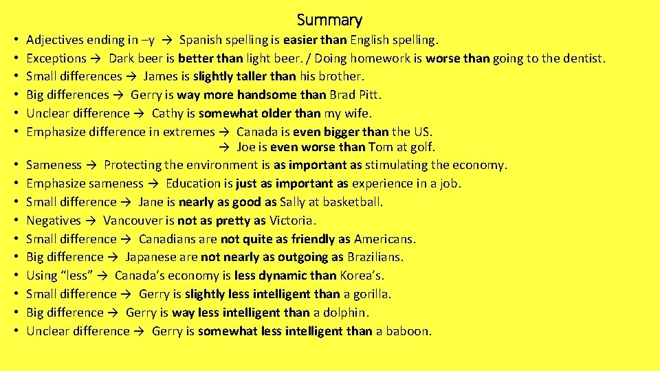 Summary • • • • Adjectives ending in –y → Spanish spelling is easier