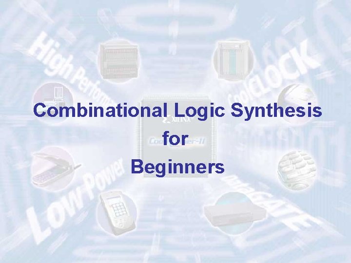 Combinational Logic Synthesis for Beginners ECE 448 – FPGA and ASIC Design with VHDL