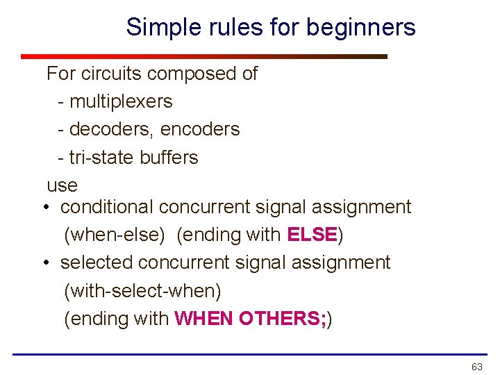 Simple rules for beginners For circuits composed of - multiplexers - decoders, encoders -