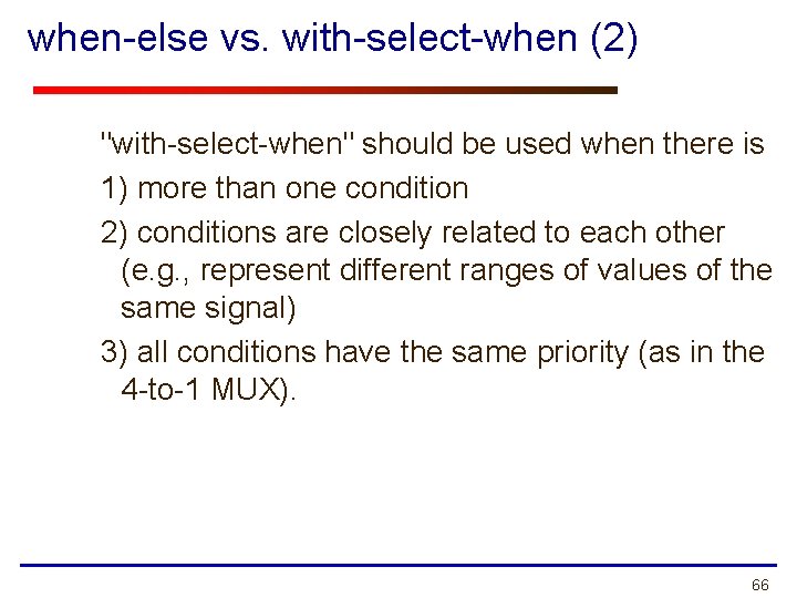 when-else vs. with-select-when (2) "with-select-when" should be used when there is 1) more than